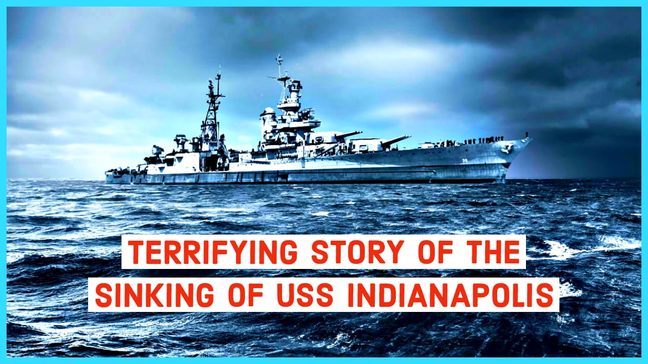 Video The Sinking Of USS Indianapolis What Happened To The Men On Board   USS Indianapolis 