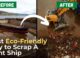 eco friendly scrap ship
